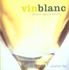 Couverture du livre « Vin blanc » de Jonathan Ray aux éditions Broquet
