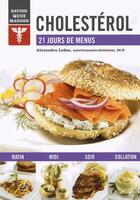 Couverture du livre « Savoir quoi manger ; cholestérol » de Alexandra Leduc aux éditions Modus Vivendi