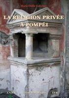 Couverture du livre « La religion privée à Pompéi » de Marie-Odile Laforge aux éditions Jean Berard