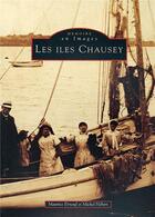 Couverture du livre « Les îles Chausey » de Michel Hebert et Maurice Ernouf aux éditions Editions Sutton