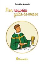 Couverture du livre « Mon nouveau guide de messe » de Madeleine Russocka aux éditions Communication Et Cite