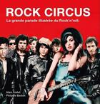 Couverture du livre « Rock circus : la grande parade illustrée du rock'n'roll » de Alain Fretet et Philippe Bardot aux éditions Le Layeur