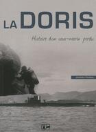 Couverture du livre « La Doris ; histoire d'un sous-marin perdu » de Jacques Favreul aux éditions Marines