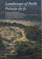 Couverture du livre « Landscape of faith architectural interventions along the mexican pilgrimage route » de  aux éditions Lars Muller