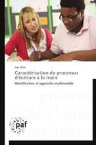 Couverture du livre « Caractérisation de processus d'écriture à la main » de Ines Chihi aux éditions Presses Academiques Francophones