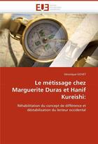 Couverture du livre « Le metissage chez marguerite duras et hanif kureishi: » de Govet-V aux éditions Editions Universitaires Europeennes