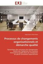 Couverture du livre « Processus de changements organisationnels et demarche qualite - dynamique des processus de changemen » de Simen Nana S F. aux éditions Editions Universitaires Europeennes