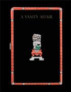 Couverture du livre « A vanity affair ; l'art du nécessaire » de F. Curiel et C. Cariou aux éditions Rizzoli