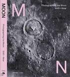 Couverture du livre « Moon - photographing the moon 1840 - now » de  aux éditions Hannibal