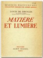 Couverture du livre « Matière et lumière » de Louis De Broglie aux éditions Albin Michel