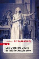 Couverture du livre « Les derniers jours de Marie-Antoinette » de Emmanuel De Waresquiel aux éditions Tallandier