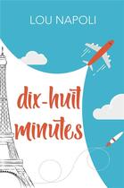 Couverture du livre « Dix-huit minutes » de Lou Napoli aux éditions Librinova