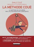 Couverture du livre « La méthode Coué ; la maîtrise de soi-même par l'autosuggestion consciente » de Emile Coue aux éditions Leduc