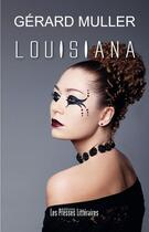 Couverture du livre « Louisiana » de Gerard Muller aux éditions Les Presses Littéraires