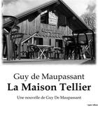 Couverture du livre « La Maison Tellier : Une nouvelle de Guy De Maupassant » de Guy de Maupassant aux éditions Culturea