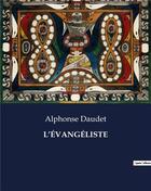 Couverture du livre « L'ÉVANGÉLISTE » de Alphonse Daudet aux éditions Culturea