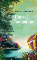 Couverture du livre « L'envol fantastique » de Benedicte Perdereau aux éditions Editions Maia