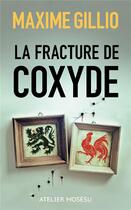 Couverture du livre « La fracture de coxyde » de Maxime Gillio aux éditions L'atelier Mosesu