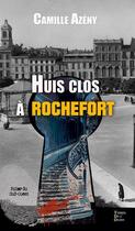 Couverture du livre « Huis clos à Rochefort » de Camille Azeny aux éditions Terres De L'ouest