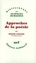 Couverture du livre « Approches de la poésie » de Roger Caillois aux éditions Gallimard