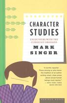 Couverture du livre « Character Studies » de Singer Mark aux éditions Houghton Mifflin Harcourt