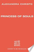 Couverture du livre « PRINCESS OF SOULS » de Alexandra Christo aux éditions Hot Key Books