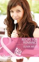 Couverture du livre « Recipe for Romance (Mills & Boon Cherish) » de Olivia Miles aux éditions Mills & Boon Series
