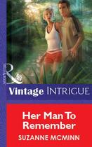 Couverture du livre « Her Man To Remember (Mills & Boon Vintage Intrigue) » de Suzanne Mcminn aux éditions Mills & Boon Series