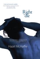 Couverture du livre « Right to Die » de Mchaffie Hazel aux éditions Luath Press Ltd