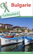 Couverture du livre « Guide du Routard ; Bulgarie » de Collectif Hachette aux éditions Hachette Tourisme