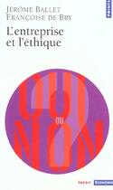 Couverture du livre « Entreprise Et L'Ethique (L') » de Ballet/Bry aux éditions Points