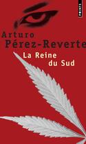 Couverture du livre « La reine du sud » de Arturo Perez-Reverte aux éditions Points