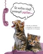 Couverture du livre « Si votre chat pouvait parler... » de Fogle Bruce aux éditions Larousse