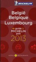 Couverture du livre « Guide Michelin ; België Belgique Luxembourg (édition 2013) » de Collectif Michelin aux éditions Michelin