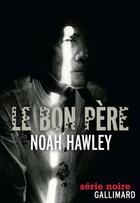 Couverture du livre « Le bon père » de Noah Hawley aux éditions Gallimard