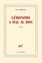 Couverture du livre « Géronimo a mal au dos » de Guy Goffette aux éditions Gallimard