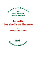 Couverture du livre « Le culte des droits de l'homme » de Valentine Zuber aux éditions Gallimard