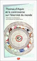 Couverture du livre « Thomas d'Aquin et la controverse sur l'éternité du monde » de Thomas D'Aquin aux éditions Flammarion