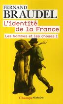 Couverture du livre « L'identité de la France t.2 ; les hommes et les choses t.1 » de Fernand Braudel aux éditions Flammarion