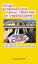 Couverture du livre « Vingt propositions pour réformer le capitalisme » de Giraud Gaël et Cecile Renouard aux éditions Flammarion