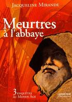 Couverture du livre « Meurtres a l'abbaye - 3 enquetes au moyen age » de Jacqueline Mirande aux éditions Pere Castor