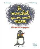 Couverture du livre « Le manchot qui en avait marre d'être pris pour un pingouin » de Nicolas Digard et Christine Roussey aux éditions Nathan