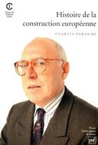 Couverture du livre « L'histoire de la construction européenne » de Zorgbibe C aux éditions Puf