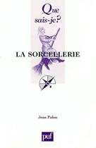 Couverture du livre « La sorcellerie (10e édition) » de Jean Palou aux éditions Que Sais-je ?