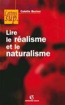 Couverture du livre « Lire le réalisme et le naturalisme (2e édition) » de Colette Becker aux éditions Armand Colin