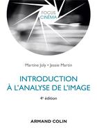 Couverture du livre « Introduction à l'analyse de l'image (4e édition) » de Martine Joly et Jessie Martin aux éditions Armand Colin