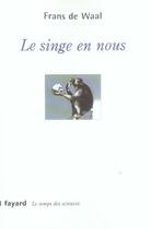 Couverture du livre « Le singe en nous » de Frans De Waal aux éditions Fayard