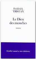 Couverture du livre « Le Dieu des mouches » de Frederick Tristan aux éditions Fayard