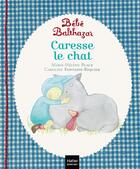 Couverture du livre « Bébé Balthazar : caresse le chat » de Marie-Helene Place et Caroline Fontaine-Riquier aux éditions Hatier