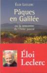 Couverture du livre « Pâques en Galilée, ou la rencontre du Christ pascal » de Eloi Leclerc aux éditions Desclee De Brouwer